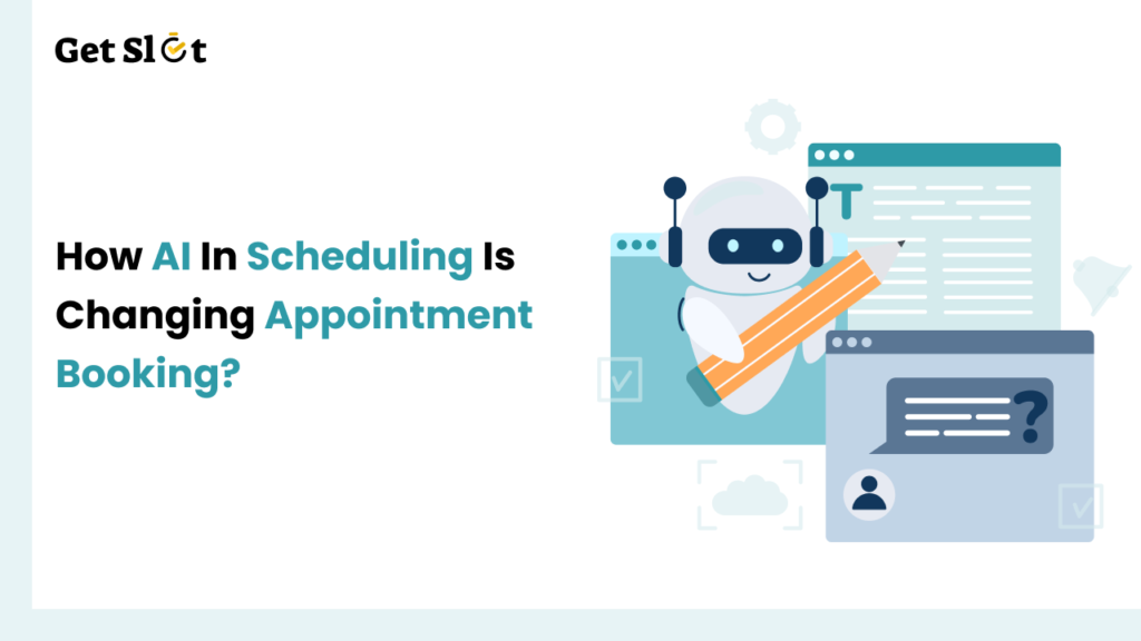 AI in Appointment Scheduling: What You Need to Know - GetSlot
