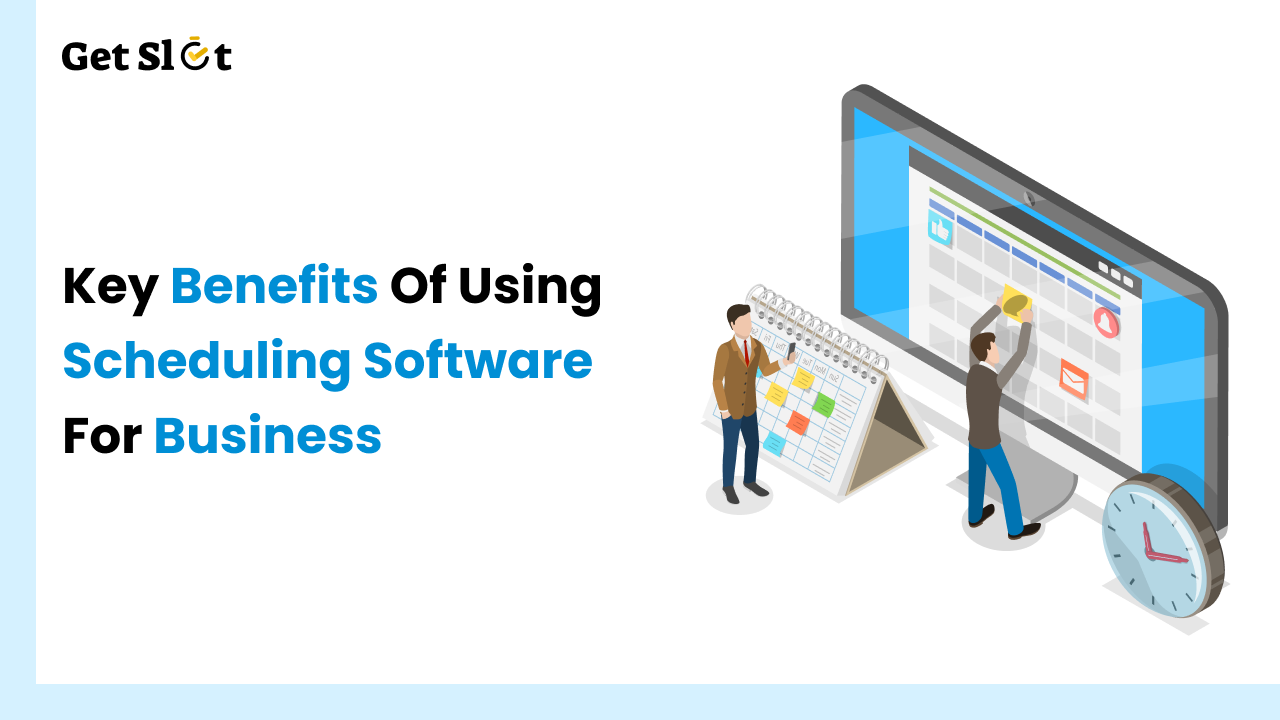 Key benefits of using scheduling software for business