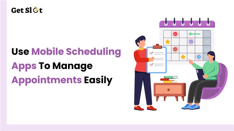 Use mobile scheduling apps to manage appointments easily